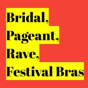 Rave, bridal, festival, Pageant Bras